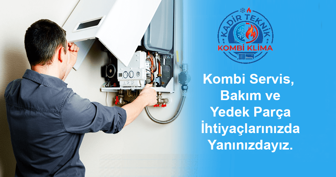 Kadir Teknik Kombi Servisi